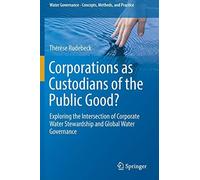 Corporations As Custodians Of The Public Good?