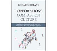 Corporations Compassion Culture Keesa C. Schreane (Auteur)