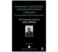Corporatism, Social Control, And Cultural Domination In Education