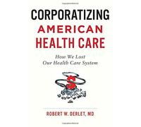 Corporatizing American Health Care