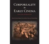 Corporeality in Early Cinema: Viscera, Skin, and Physical Form (Early Cinema in Review) - [Version Originale] Inconnu (Auteur)