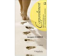 Corporellement. Volume 2 Psychomotricité ou la non-séparabilité des contraires - Jacques Garros - Cepadues - broché - Guide