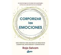 Corporizar las emociones: Guía práctica para mejorar los resultados cognitivos, emocionales y conductuales