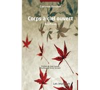 Corps à ciel ouvert: Récit-Poèmes