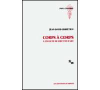 Corps à corps à l'écoute de l'oeuvre d'art - Jean-Louis Chrétien - Minuit - broché - Livre