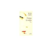 Corps à corps - Jean Cavé - Actes sud - broché - Roman