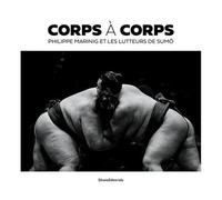 Corps à corps Philippe Marinig et les lutteurs de sumō - Adrien Bossard - Silvana Editoriale - broché - Monographie