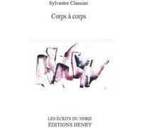 Corps à corps Sylvestre Clancier (Auteur)