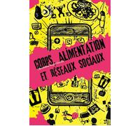 Corps, alimentation et réseaux sociaux - Clémentine Hugol-Gential - Du Murmure - broché - Essai