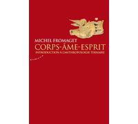 Corps-Ame-Esprit - Introduction à l'anthropologie ternaire Précis d'anthropologie ternaire - Michel Fromaget - Almora Eds - broché - Essai