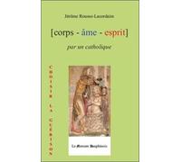 Corps Âme Esprit par un Catholique