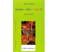 Corps Âme Esprit par un Juif - Jacques Ouaknin - Le Mercure Dauphinois - broché - Essai