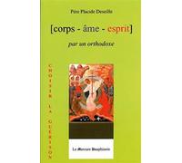 Corps Âme Esprit par un Orthodoxe - Placide Deseille - Le Mercure Dauphinois - broché - Essai