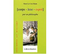 Corps Âme Esprit par un Philosophe - Henri La Croix-Haute - Le Mercure Dauphinois - broché - Etude