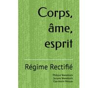 Corps, âme, esprit: Régime Rectifié