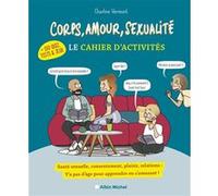 Corps, amour, sexualité – Le cahier d'activités (+ 150 quiz, tests et jeux)