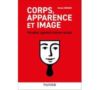 Corps, apparence et image: Perception, jugement et normes sociales