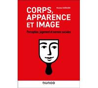 Corps, apparence et image: Perception, jugement et normes sociales