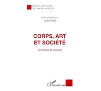 Lydie Pearl – Corps, art et société : Chimères et utopies – Broché