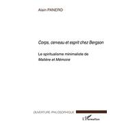 Panero – Corps, cerveau et esprit chez Bergson – Le spiritualisme minimaliste de Matière et Mémoire