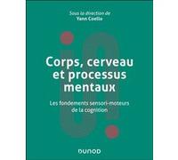 Corps, cerveau et processus mentaux Yann Coello (Auteur)