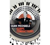 Corps conducteurs - Sean Michaels - Rivages - broché - Roman