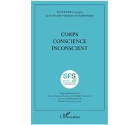 Corps Conscience Inconscient: XXXXVIIIe Congrès de la Société Française de Sophrologie