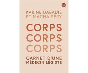 Corps, corps, corps Macha Séry (Auteur), Karine Dabadie (Auteur)