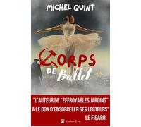 Corps de Ballet "L'auteur de "Effroyables jardins" a le don d'ensorceler ses lecteurs" Le Figaro - Michel Quint - Avallon & Combe - broché - Roman