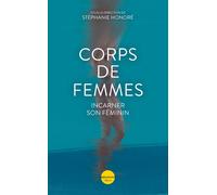 Corps de femmes - Incarner son féminin - Lucie Bertrand-Luthereau - Plon - broché - Essai