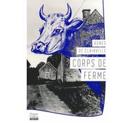 Corps de ferme "Un roman de haut vol." Le Figaro littéraire - Agnès de Clairville - Harpercollins - broché - Roman