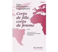 Corps de fille, corps de femme Voix d'écrivaines francophones (Auteur)