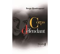 Corps défendant - Serge Quadruppani - A.m. Metailie - broché - Roman