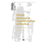 Corps diminué et reconstruction collective La mise en oeuvre d'un processus de réadaptation en service hospitalier - Xavier Bouton - Presses Universitaires Grenoble - broché - Etude