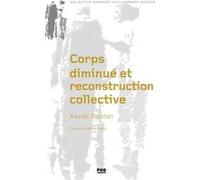Corps diminué et reconstruction collective Xavier Bouton (Auteur)