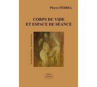 Corps du vide et espace de seance - Pierre Fédida - Mjw Fedition - broché - Essai