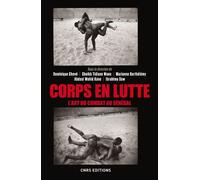 Corps en lutte - L'art du combat au Sénégal - Collectif - Cnrs Eds - broché - Roman
