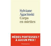 Corps en miettes - Sylviane Agacinski - Flammarion - broché - Essai