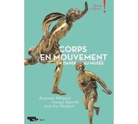 Corps en mouvement Jean-Luc Martinez (Auteur), Benjamin Millepied (Préface), Georges Vigarello (Préface)