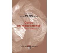 Corps En Mouvements - Arts, Médias, Médiations