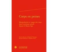 Corps en peines Pierre-Yves Beaurepaire (Collection dirigée par), Soula Mathieu (Editeur du volume), Bernard Ribémont (Collection dirigée par), Bernard Ribémont (Editeur du volume), Martine Charageat