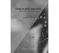 Corps En Péril, Corps Miroir - Approches Socio-Anthropologiques