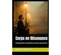 Corps en Résonance: Comprendre le système nerveux autonome