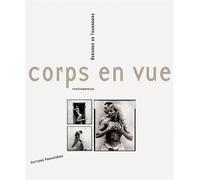 Corps en vue - photographies - Bernard de Tournadre - Parentheses Eds - broché - Beau livre