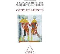 Corps et affects Françoise Héritier (Auteur), Margarita Xanthakou (Auteur)