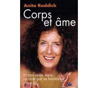 Corps et Âme : L'Aventure de The Body Shop racontée par sa fondatrice