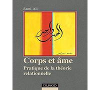 Corps et âme : Pratique de la théorie relationnelle