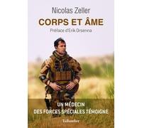 Corps et âme: UN MEDECIN DES FORCES SPECIALES TEMOIGNE