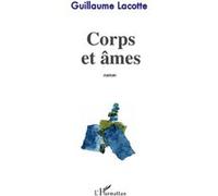 Guillaume Lacotte – Corps et âmes – Roman – Broché – L'Harmattan
