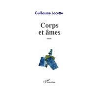 Corps et âmes Guillaume Lacotte (Auteur)
